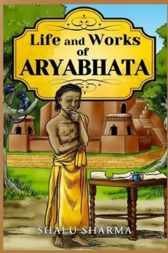 Shalu Sharma Life and Works of Aryabhata (Paperback)