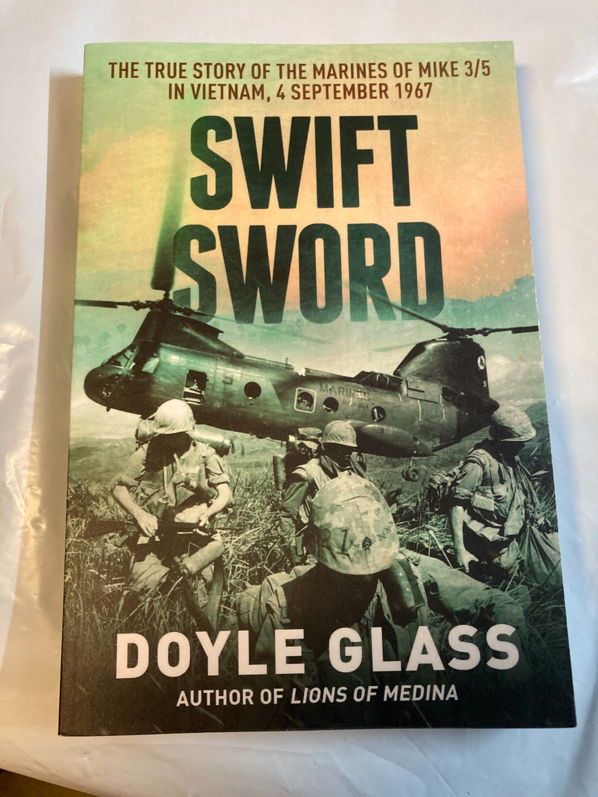 Swift Sword: The True Story of the Marines of MIKE 3/5 in Vietnam, 4 Septembe…