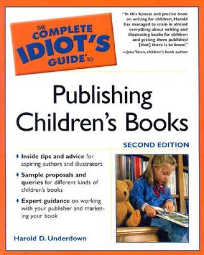 The Complete Idiots Guide to Publishing Childrens Books, Se – VERY GOOD