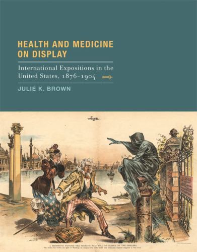 Health and Medicine on Display: International Expositions in the United…
