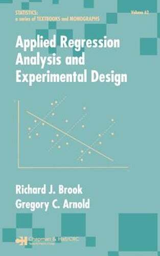 Applied Regression Analysis and Experimental Design by Richard J Brook: Used