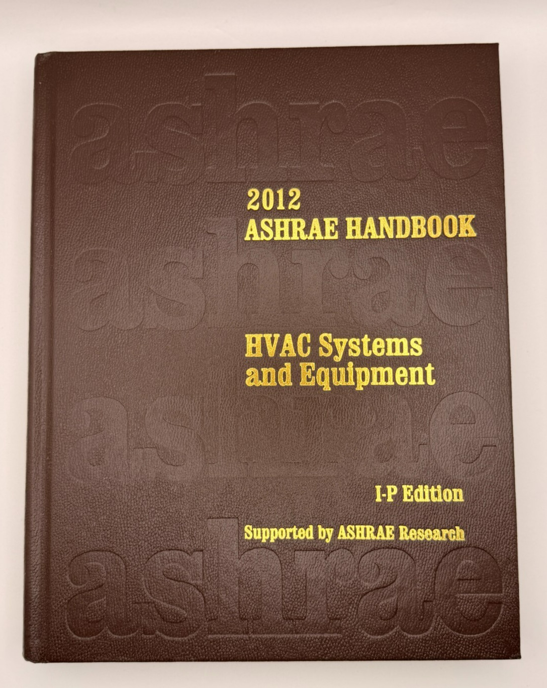 2012 ASHRAE Handbook HVAC Systems and Equipment I-P Edition Hardcover w/CD