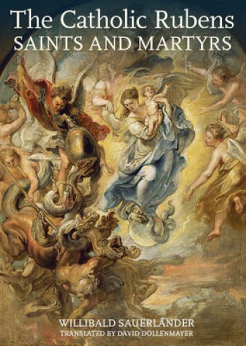 The Catholic Rubens: Saints and Martyrs – Hardcover – VERY GOOD