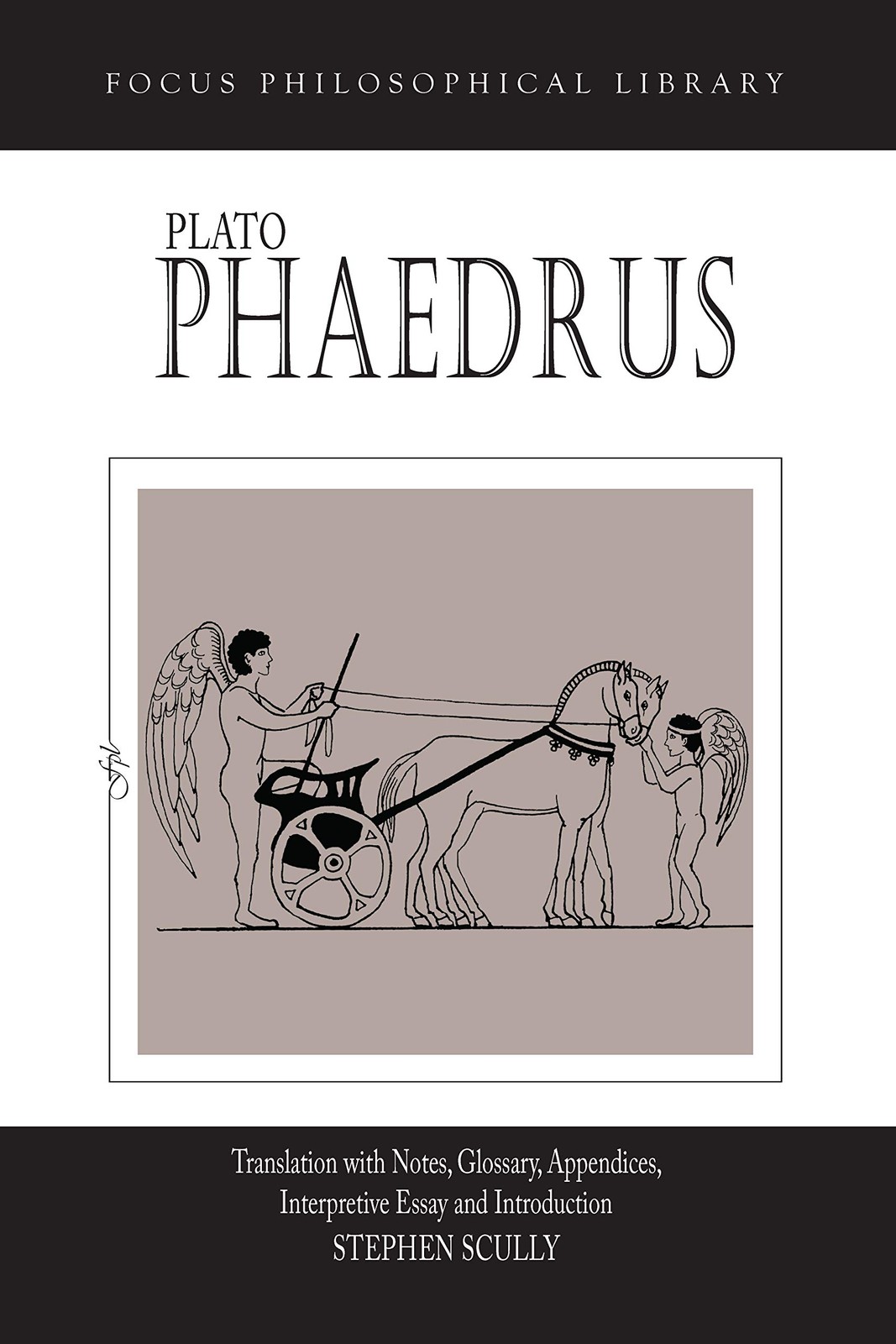 Plato : Phaedrus: A Translation With Notes, Glossary, Appendices, Interpreti…