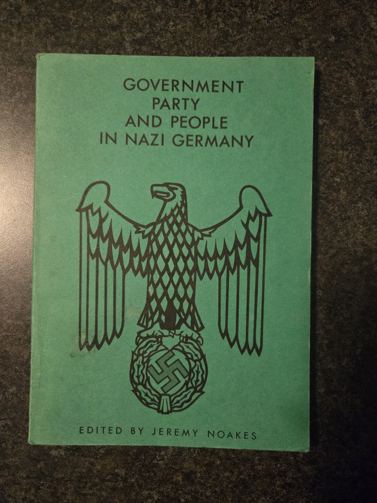 Government, Party and People in Nazi Germany: 2 (Exeter… – Noakes, Jeremy