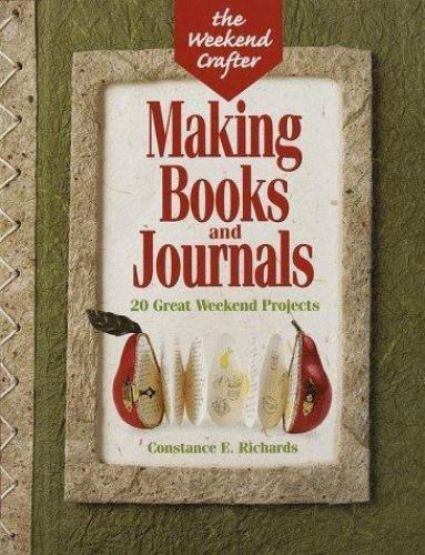 Constance Richards : Making Books and Journals : 20 Great Weekend Projects Book