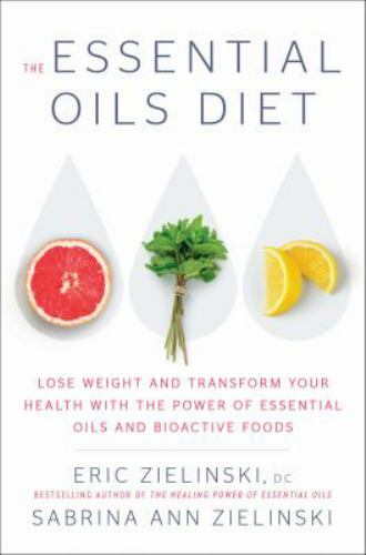 Essential Oils Diet : Lose Weight and Transform Your Health with the Power of…