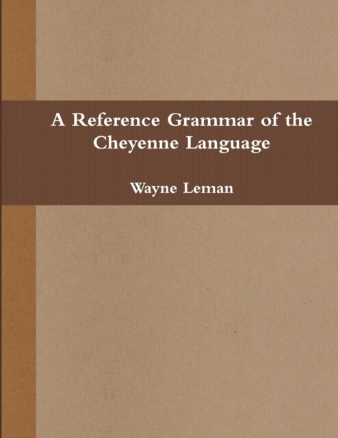 Leman – A Reference Grammar of the Cheyenne Language – New paperback o – X555z