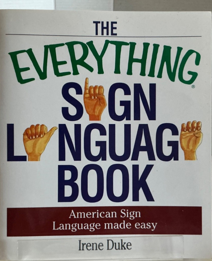 Everything Sign Language Book American Sign Language Made Easy NEW