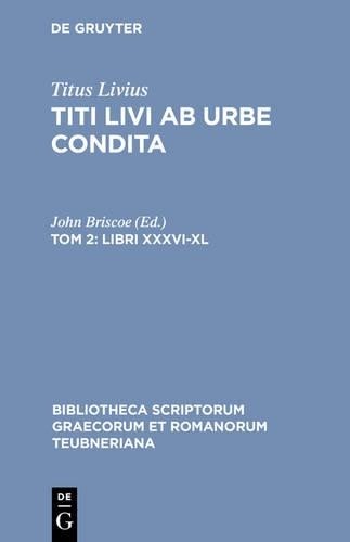 Titus Livius Ab Urbe Condita, Libri XXXVI-XL, tom. II (Hardback)