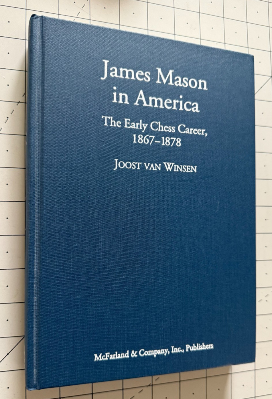 James Mason in America The Early Chess Career 1867-1878 McFarland HC VG!