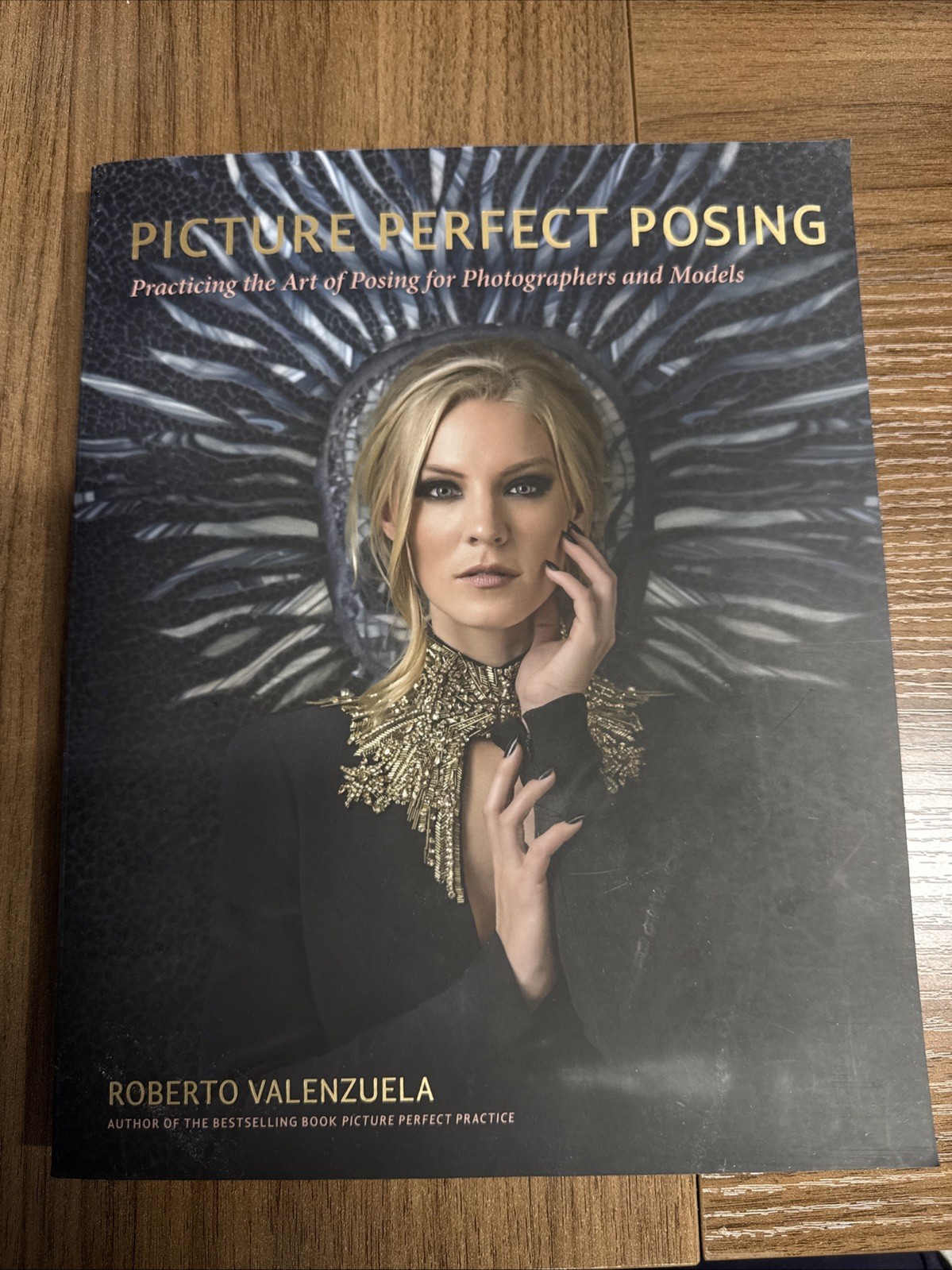 Voices That Matter Ser.: Picture Perfect Posing : Practicing the Art of…