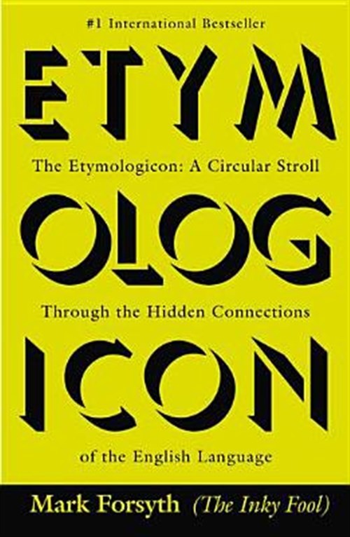Etymologicon : A Circular Stroll Through the Hidden Connections of the Englis…