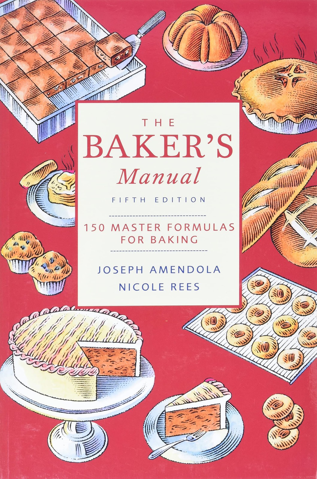 The Baker’s Manual: 150 Master Formulas for Baking