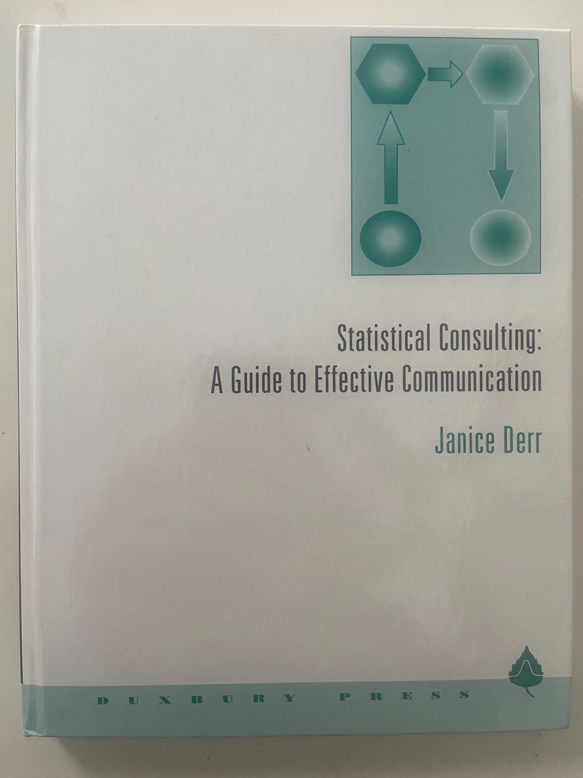 Statistical Consulting: A Guide to Effective Communication ~ INCLUDES CD-ROM