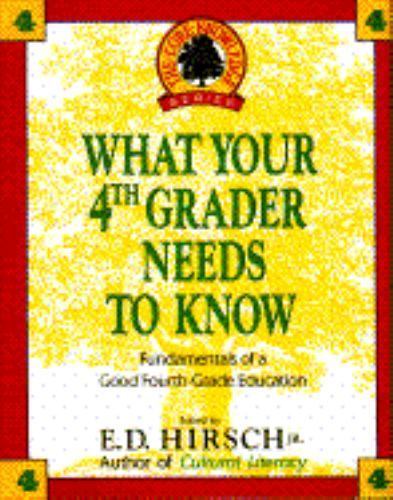 WHAT YOUR 4TH GRADER NEEDS TO KNOW (Core Knowledge Series) by E.D. Hirsch Jr.